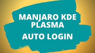 Manjaro KDE Plasma - auto login
