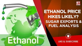 Ethanol Sector In Focus: Price Hikes, Blending Targets \u0026 Case For Sugar Exports | Praful Vithalani