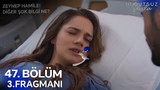 Hudutsuz Sevda 47.Bölüm 3.Fragmanı