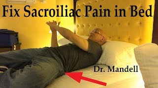 Fix Sacroiliac Pain in Bed - Dr Alan Mandell, DC