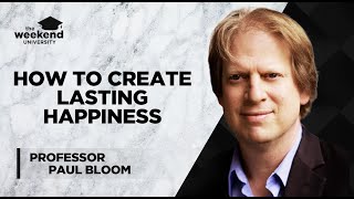 The Surprising Science of Lasting Happiness - Professor Paul Bloom