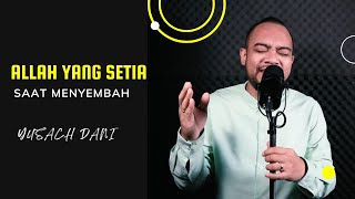 ALLAH YANG SETIA (Yusach Dani) #SaatMenyembah