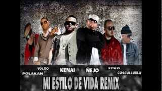Mi Estilo De Vida (Official Remix) - Kenay Ft. Ñejo, Voltio, Cosculluela, Polakan & Syko