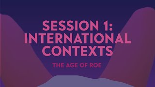 Conference: The Age of Roe | Session 1: International Contexts