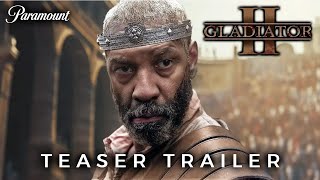Gladiator 2 - Teaser Trailer 2024 | Paramount | Pedro Pascal, Paul Mescal, Denzel Washington