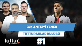 Emirhan İlkhan farkıyla Beşiktaş, Antep’i yener | Serdar Ali & Ilgaz & Yağız | Tutturanlar Kulübü #1