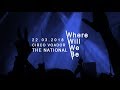 Projeto Where Will We Be - The National Live @ Circo Voador - 22.03.2018 [Full] [MultiCam]