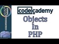 Learn PHP with CodeCademy: Objects in PHP