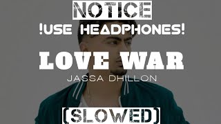Love War [SLOWED] Jassa Dhillon | Gur Sidhu | Punjabi Song 2022 | Xidhu