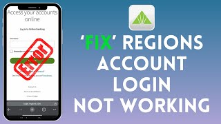 How to Fix Regions Account Login Not Working 2024?