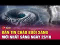 Tin tức 24h mới.Tin Sáng 23/10.Chuyên gia nói gì về bão Trami (Trà mi) sắp đi vào Biển Đông | Tin24h