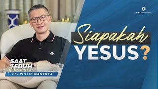 Saat Teduh Bersama - SIAPAKAH YESUS? | 13 Oktober 2021 (Official Philip Mantofa)