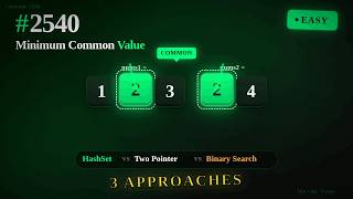 LeetCode 2540 - Minimum Common Value | 3 Approaches | Set + Two Pointer + Binary Search | Java