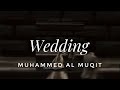 Muhammad Al Muqit - Wedding (Extra Slowed and Extra Reverb) | With English Lyrics
