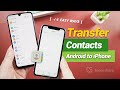 How to Transfer Contacts from Android to iPhone [4 EASY WAYS]