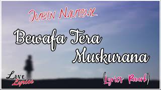 Bewafa tera muskurana || New song by Jubin  Nautiyal //lovelyrics 💖