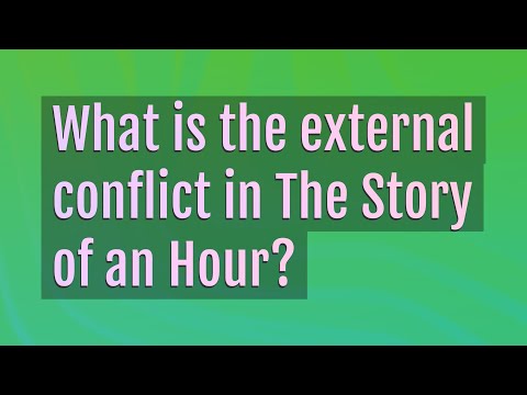 What are the conflicts in the story of an hour label the conflicts as external or internal?