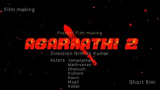 Agaraathi 2- Final video tamil short film directed Nithish #awareness #drunkinterviews #fighting