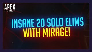 Insane 20 Solo Elims with Mirage!