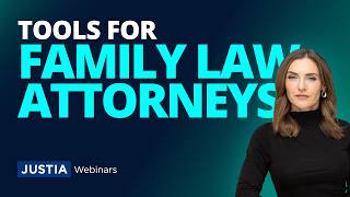 Trial Prep Power Hour: Essential Tools for Family Law Attorneys | Justia Webinars