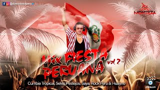 DJ Monteza - MIX FIESTA PERUANA 2022💃 (Cumbia Tropical, Selva, Festejo, Saya, Rock & Huaynos)