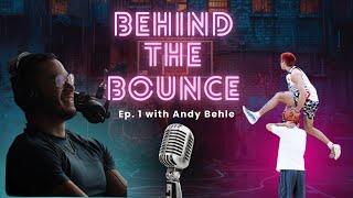 DUNKER ANDY BEHLE on Vertical Jump Myths, Skill of Dunking, and Injuries | Behind the Bounce Pod