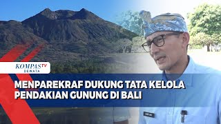 Menparekraf Dukung Tata Kelola Pendakian Gunung di Bali