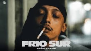 Frío Sur - Mañas Ru-Fino \u0026 Deejohend - Lyrics