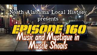 Episode 160 Music and Mystique in Muscle Shoals
