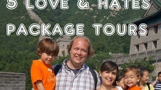 Package Tours - 5 Things You Will Love \u0026 Hate About Tour Groups