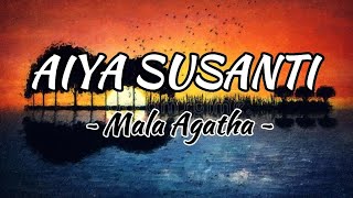 MALA AGATHA - Aiya Susanti || Lirik lagu