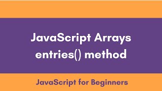 JavaScript entries ( ) Array Method | Demo of entries ( ) JS Array method