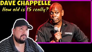 DAVE CHAPPELLE - HOW OLD IS 15 REALLY? (REACTION)