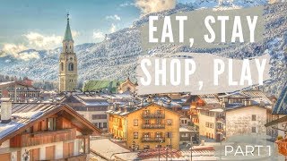 Part 1 - Cortina, Italy: Eat, Stay, Shop, Play 2018