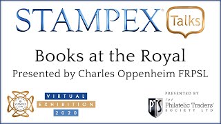 The RPSL at Virtual Stampex 2020: Books at the Royal, presented by Charles Oppenheim FRPSL