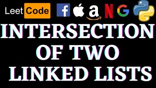 Intersection Of Two Linked Lists | Leetcode Python Solution | Python