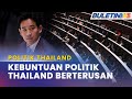 POLITIK THAILAND | Undian PM Ditangguhkan Sekali Lagi