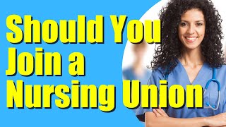 Should you Join a Nursing Union | Day in the life of a Nurse