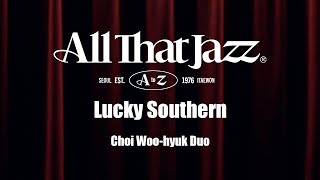 'Choi Woo hyuk Duo' - Lucky Southern