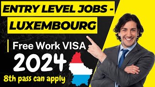 🇱🇺 Luxembourg Entry Level Jobs 2024 || 8Th pass to degree can Apply for the Jobs, Ashok Kumar Sahu