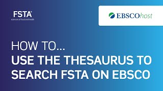 How to... use the thesaurus when using FSTA on EBSCOhost
