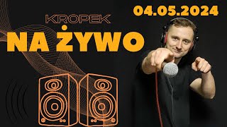 ❤️‍🔥🥳👊Kropek na żywo 04.05.2024r.❤️‍🔥🥳👊