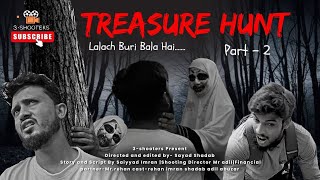 TREASURE HUNT PART-2.  |.  3-SHOOTERS.  |. 3STRS. |   MELGHAT HORROR HINDI SHORT FILM  |