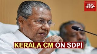 Kerala CM: SDPI Members Trying To Sneak Into Peaceful Anti-CAA Stir