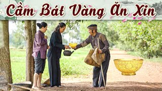 Cổ Tích Mới Nhất 2025 - CẦM BÁT VÀNG ĂN XIN | Phim Truyện Cổ Tích Độc Lạ 2025 | Cổ Tích Việt Nam