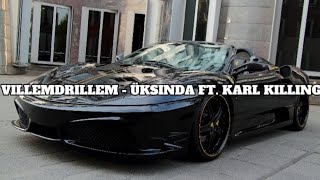 villemdrillem - üksinda ft. Karl Killing