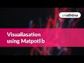 Easy Visualization using Matpotlib | Basics of Data Visualization Using Python