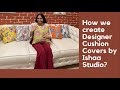 How we create Designer Cushion Covers by Ishaa Studio?