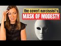 The Covert Narcissist's Modesty Trap Exposed