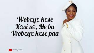 wobeye kese (Lyrics) by OHEMAA MERCY